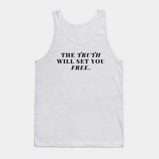 The truth will set you free. Tank Top